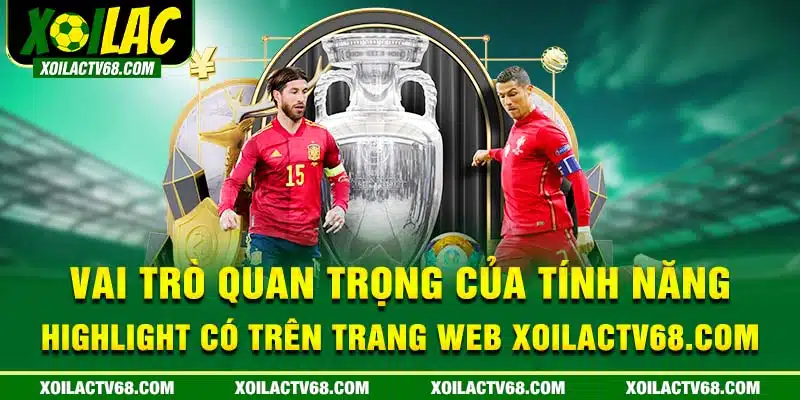 Vai trò quan trọng của tings năng highlight có trên trang web xoilactv68 com